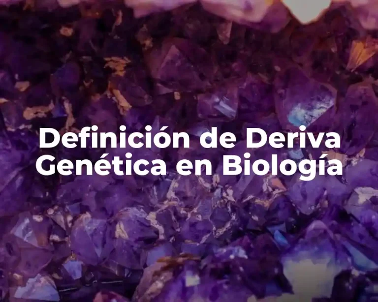 Definición de Deriva Genética en Biología