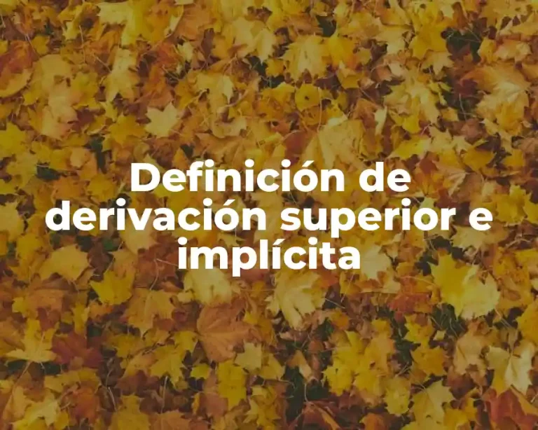 Definición de derivación superior e implícita