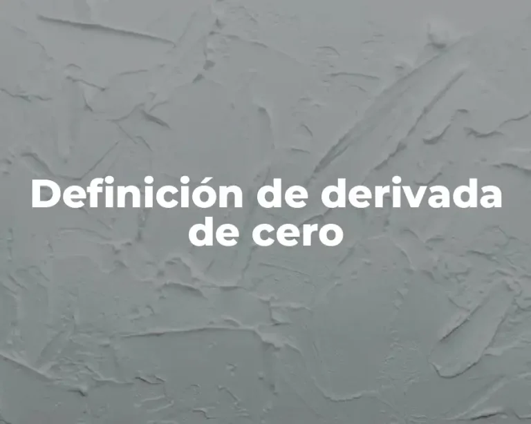 Definición de derivada de cero