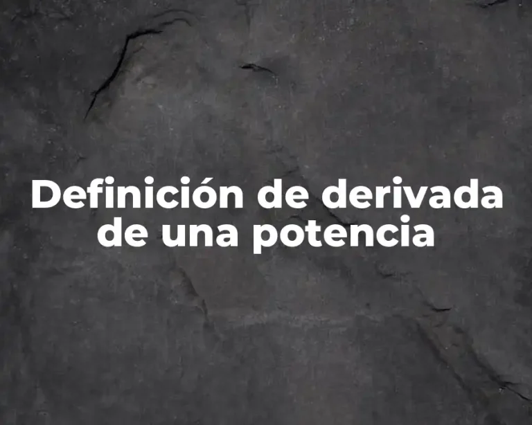 Definición de derivada de una potencia