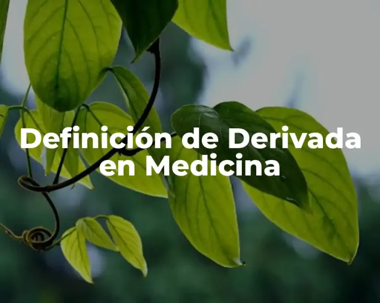 Definición de Derivada en Medicina
