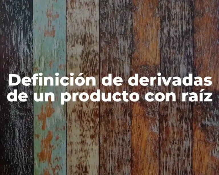 Definición de derivadas de un producto con raíz