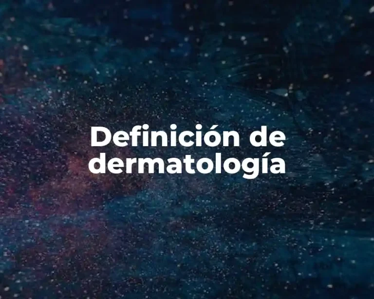 Definición de dermatología