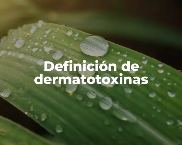 Definición de dermatotoxinas