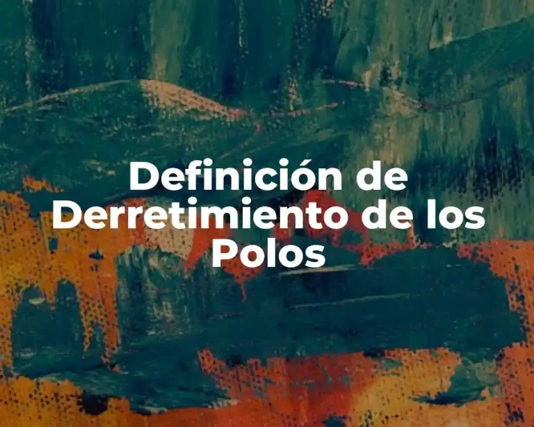 Definición de Derretimiento de los Polos
