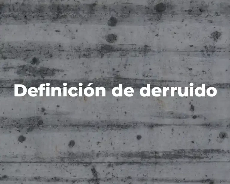Definición de derruido