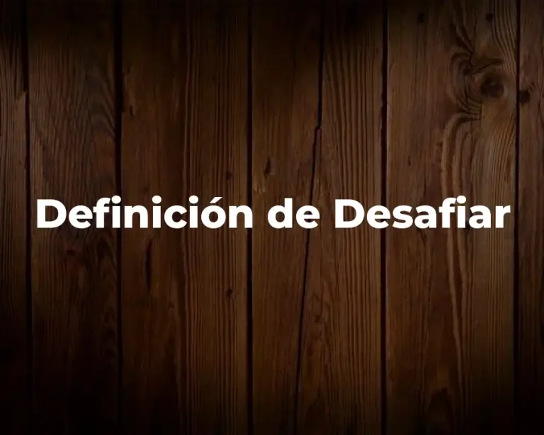 Definición de Desafiar