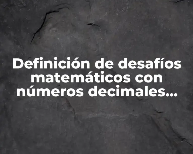 Definición de desafíos matemáticos con números decimales cuarto grado