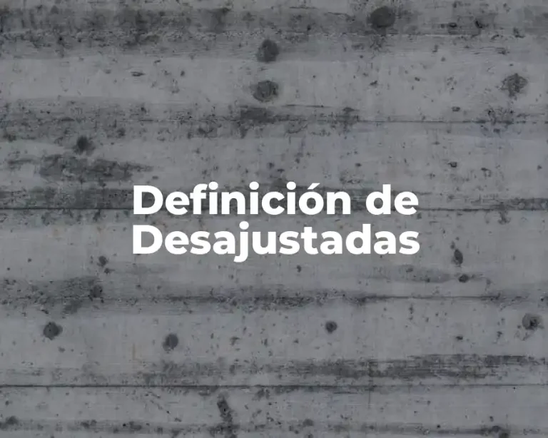 Definición de Desajustadas
