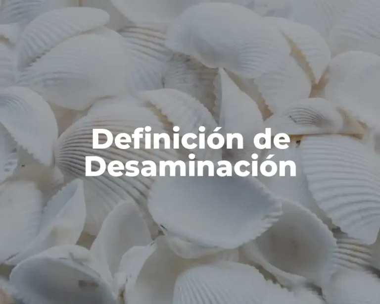 Definición de Desaminación