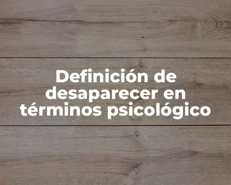 Definición de desaparecer en términos psicológico