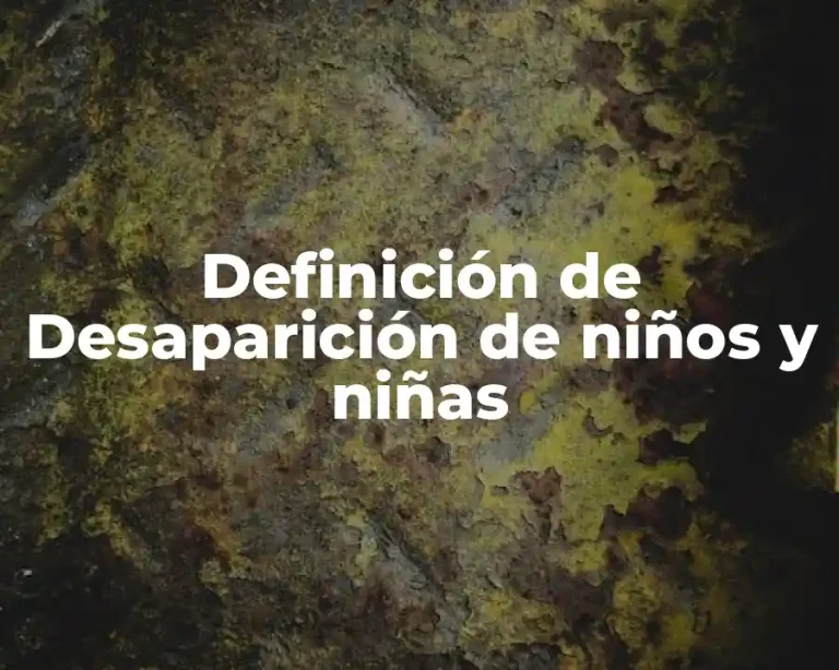 Definición de Desaparición de niños y niñas
