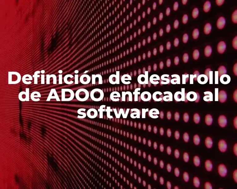 Definición de desarrollo de ADOO enfocado al software