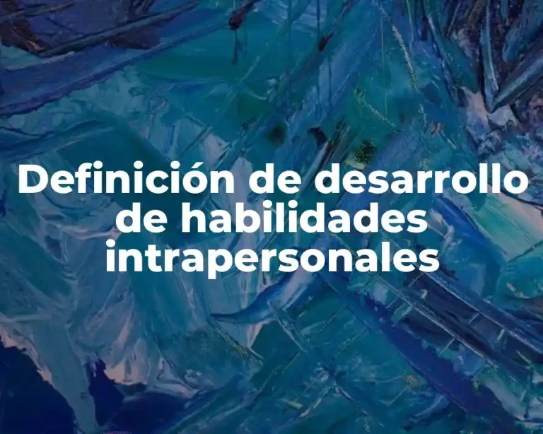 Definición de desarrollo de habilidades intrapersonales