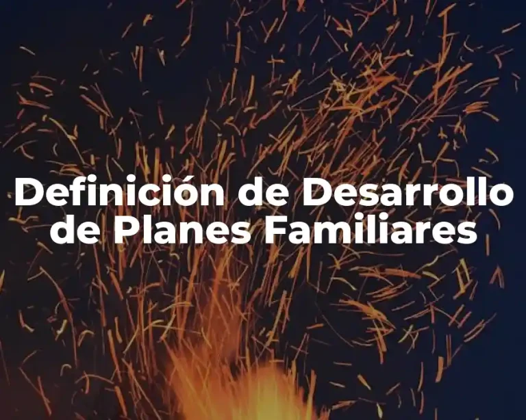 Definición de Desarrollo de Planes Familiares