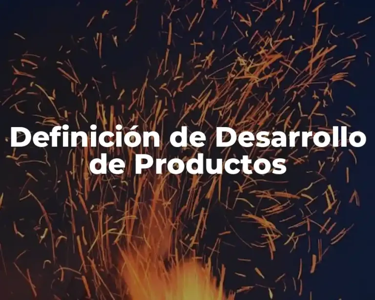 Definición de Desarrollo de Productos