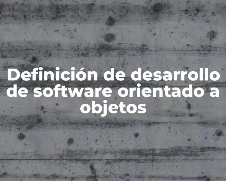 Definición de desarrollo de software orientado a objetos