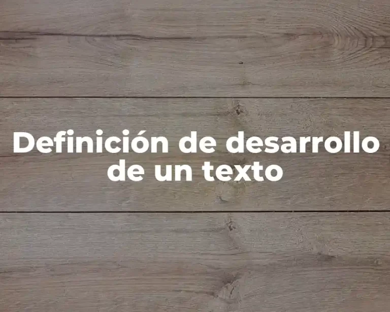Definición de desarrollo de un texto