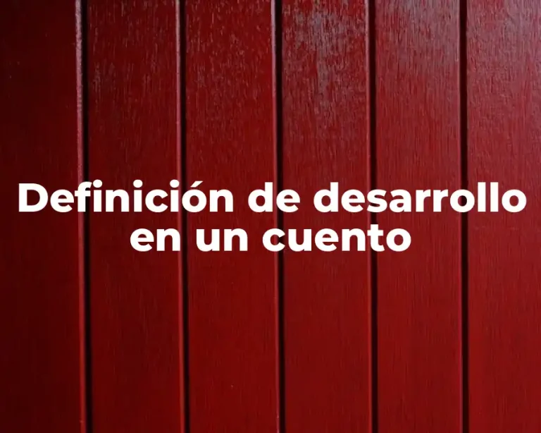 Definición de desarrollo en un cuento