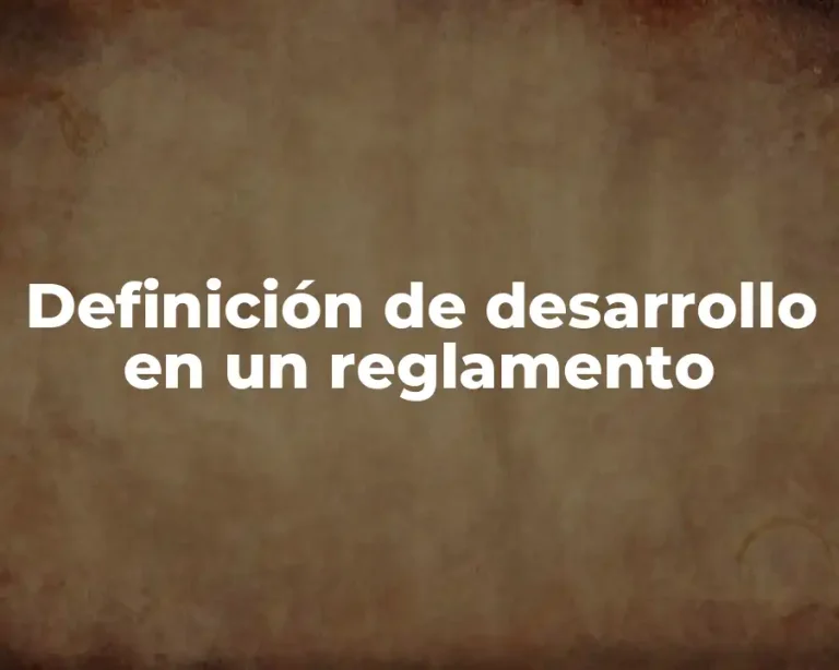 Definición de desarrollo en un reglamento
