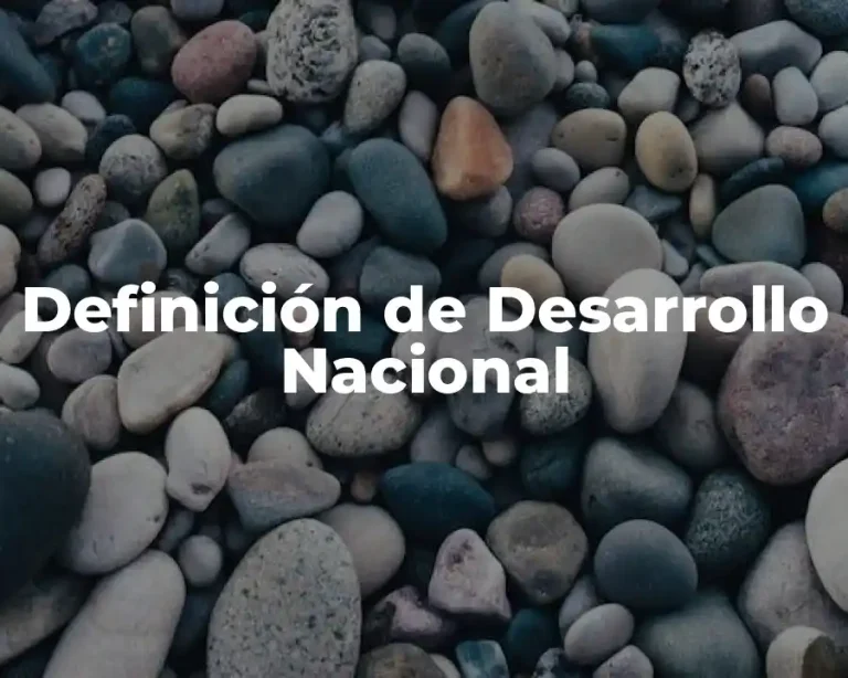 Definición de Desarrollo Nacional