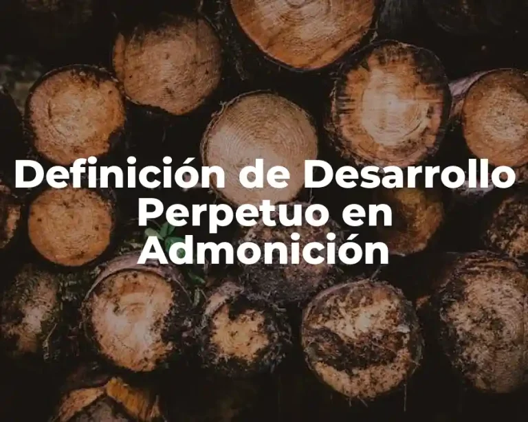 Definición de Desarrollo Perpetuo en Admonición