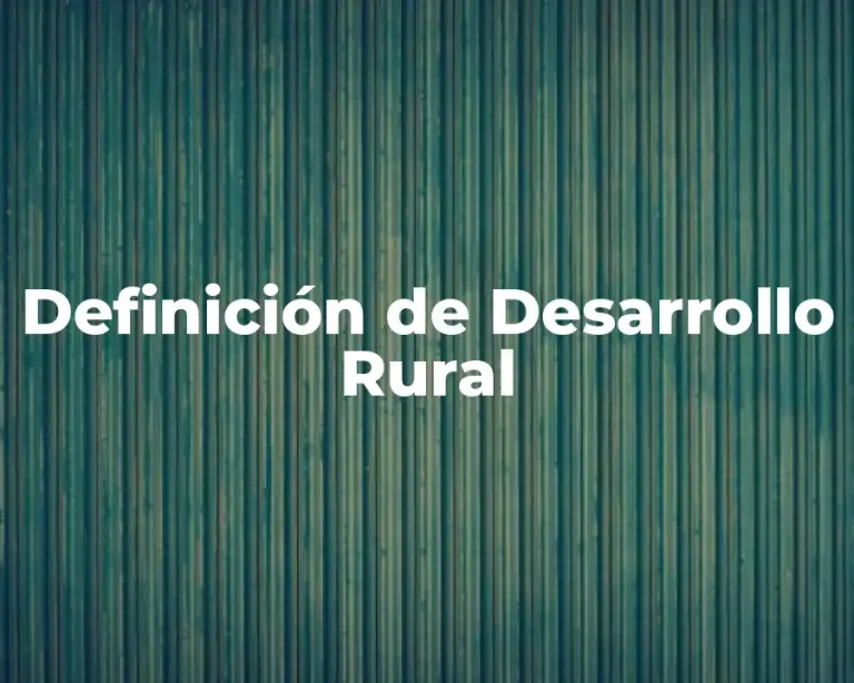 Definición de Desarrollo Rural