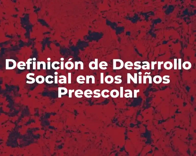 Definición de Desarrollo Social en los Niños Preescolar