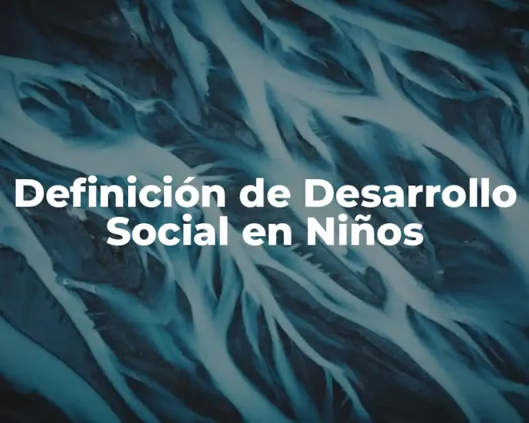 Definición de Desarrollo Social en Niños