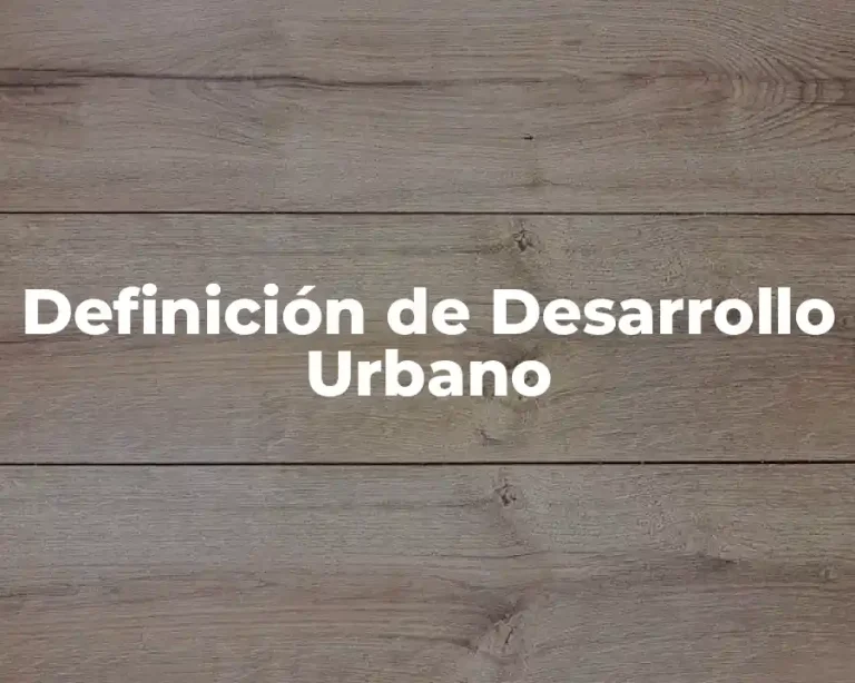 Definición de Desarrollo Urbano