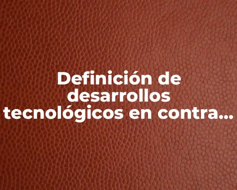 Definición de desarrollos tecnológicos en contra de la sociedad