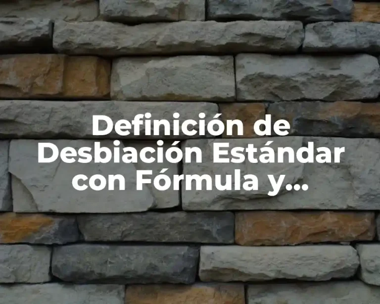 Definición de Desbiación Estándar con Fórmula y Probabilidad y Estadística