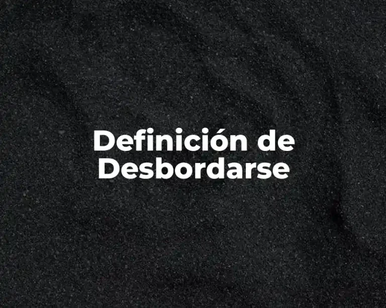 Definición de Desbordarse
