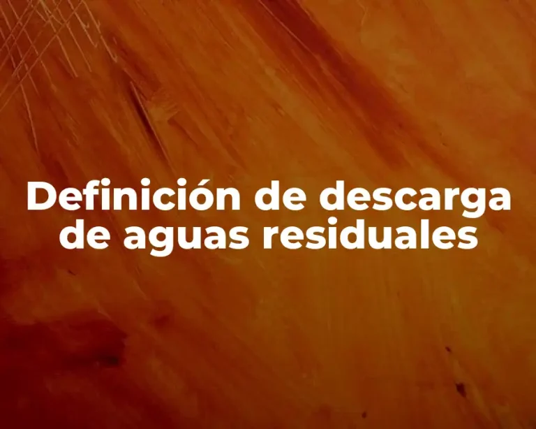 Definición de descarga de aguas residuales
