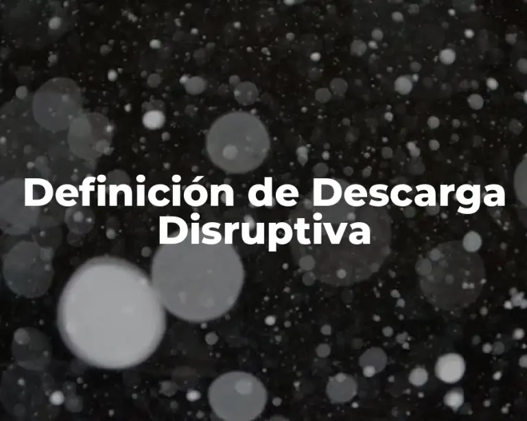 Definición de Descarga Disruptiva
