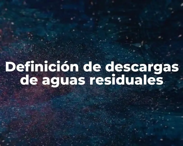 Definición de descargas de aguas residuales