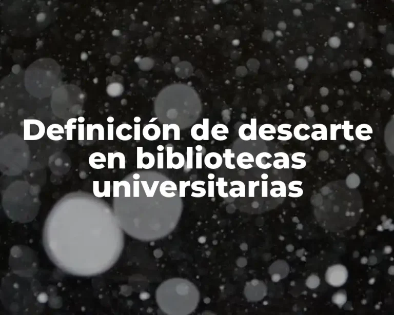 Definición de descarte en bibliotecas universitarias