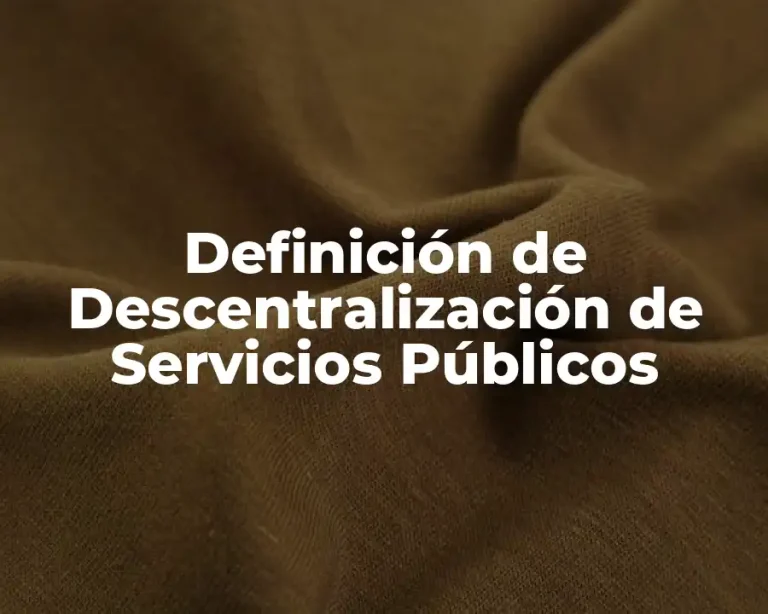 Definición de Descentralización de Servicios Públicos