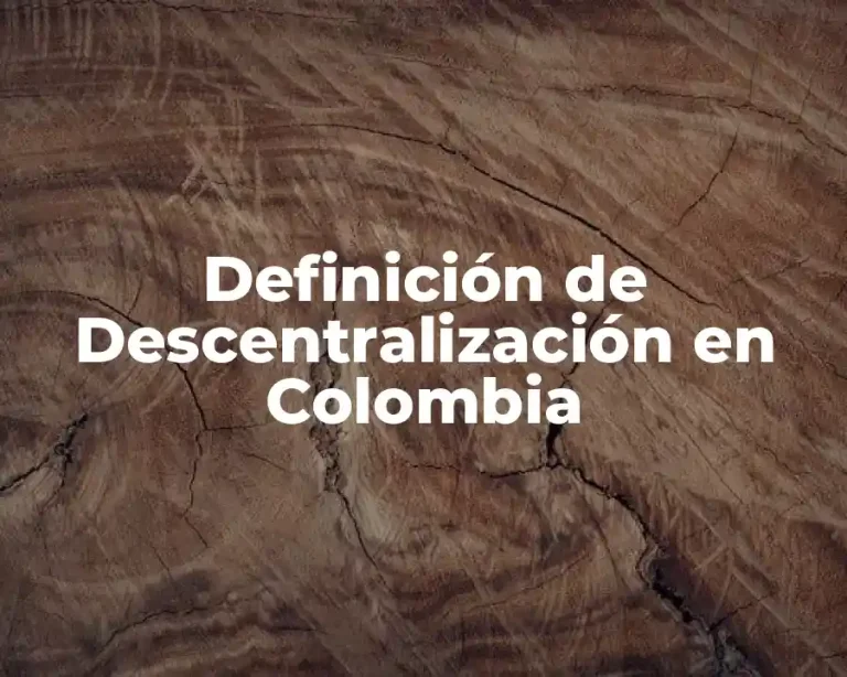 Definición de Descentralización en Colombia