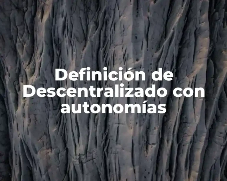 Definición de Descentralizado con autonomías