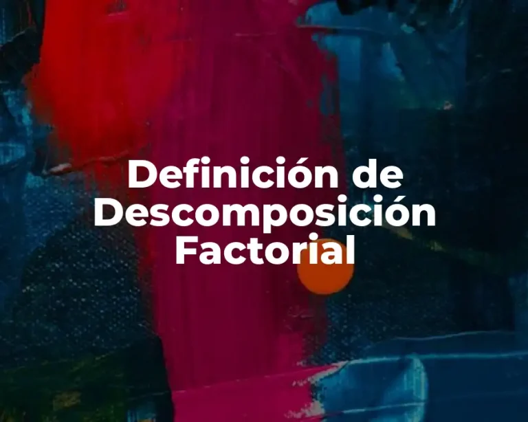 Definición de Descomposición Factorial