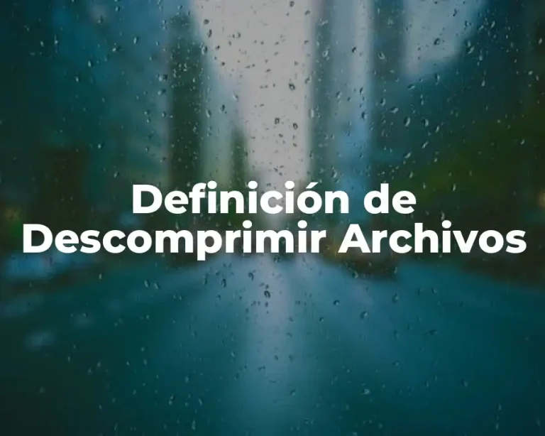 Definición de Descomprimir Archivos