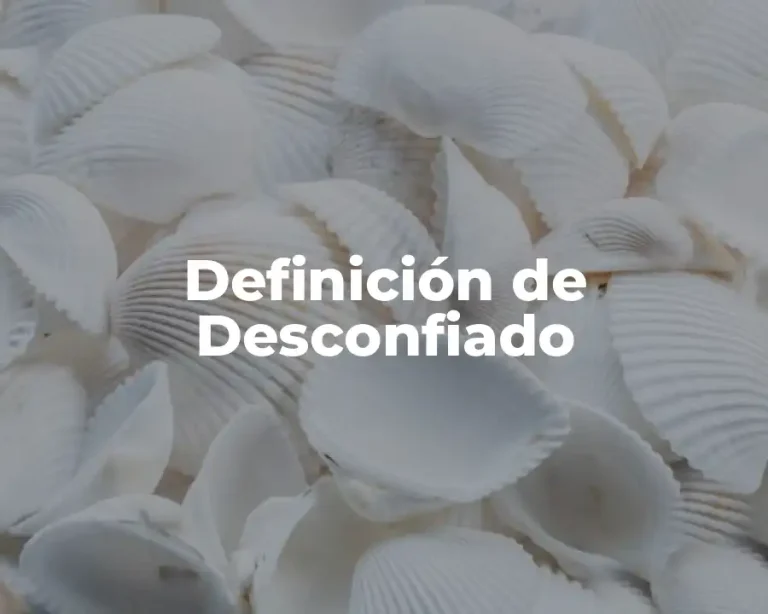 Definición de Desconfiado