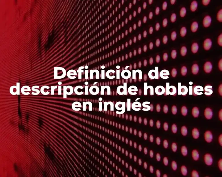 Definición de descripción de hobbies en inglés