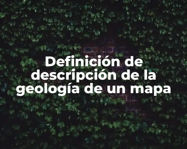 Definición de descripción de la geología de un mapa