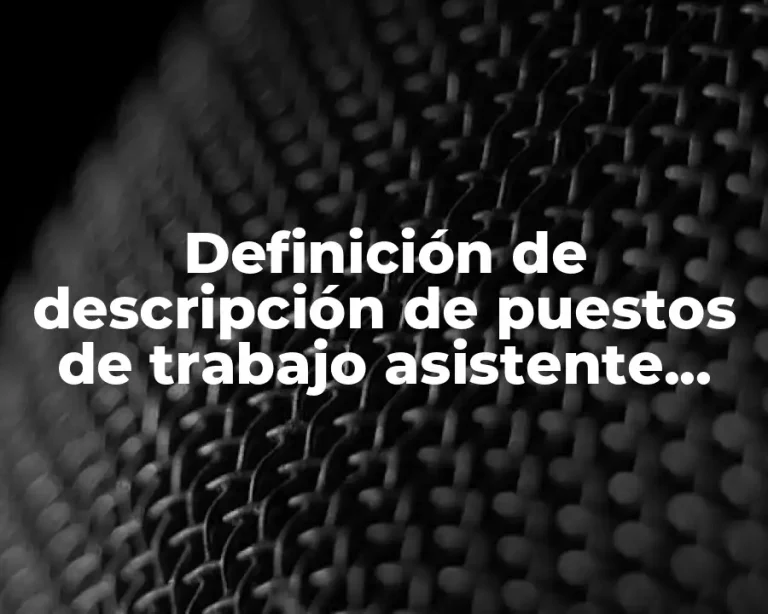 Definición de descripción de puestos de trabajo asistente legal
