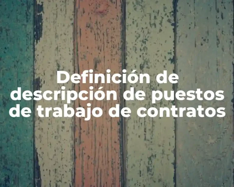 Definición de descripción de puestos de trabajo de contratos
