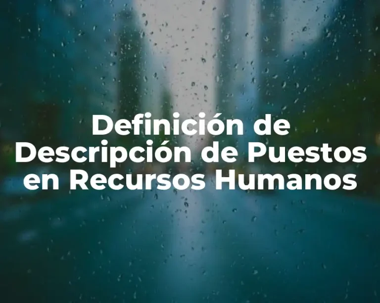 Definición de Descripción de Puestos en Recursos Humanos