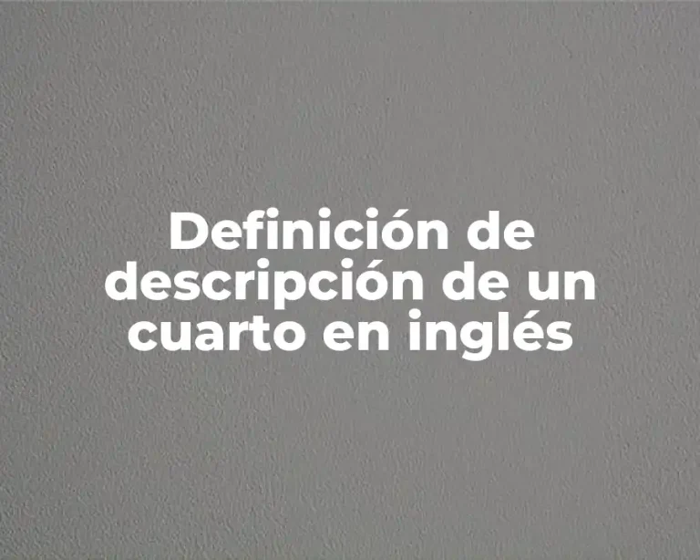 Definición de descripción de un cuarto en inglés