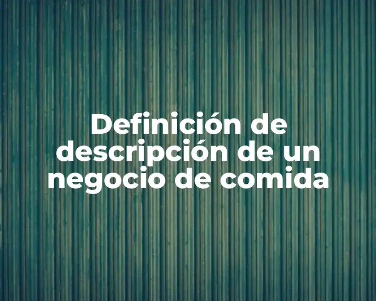 Definición de descripción de un negocio de comida